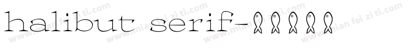 halibut serif字体转换